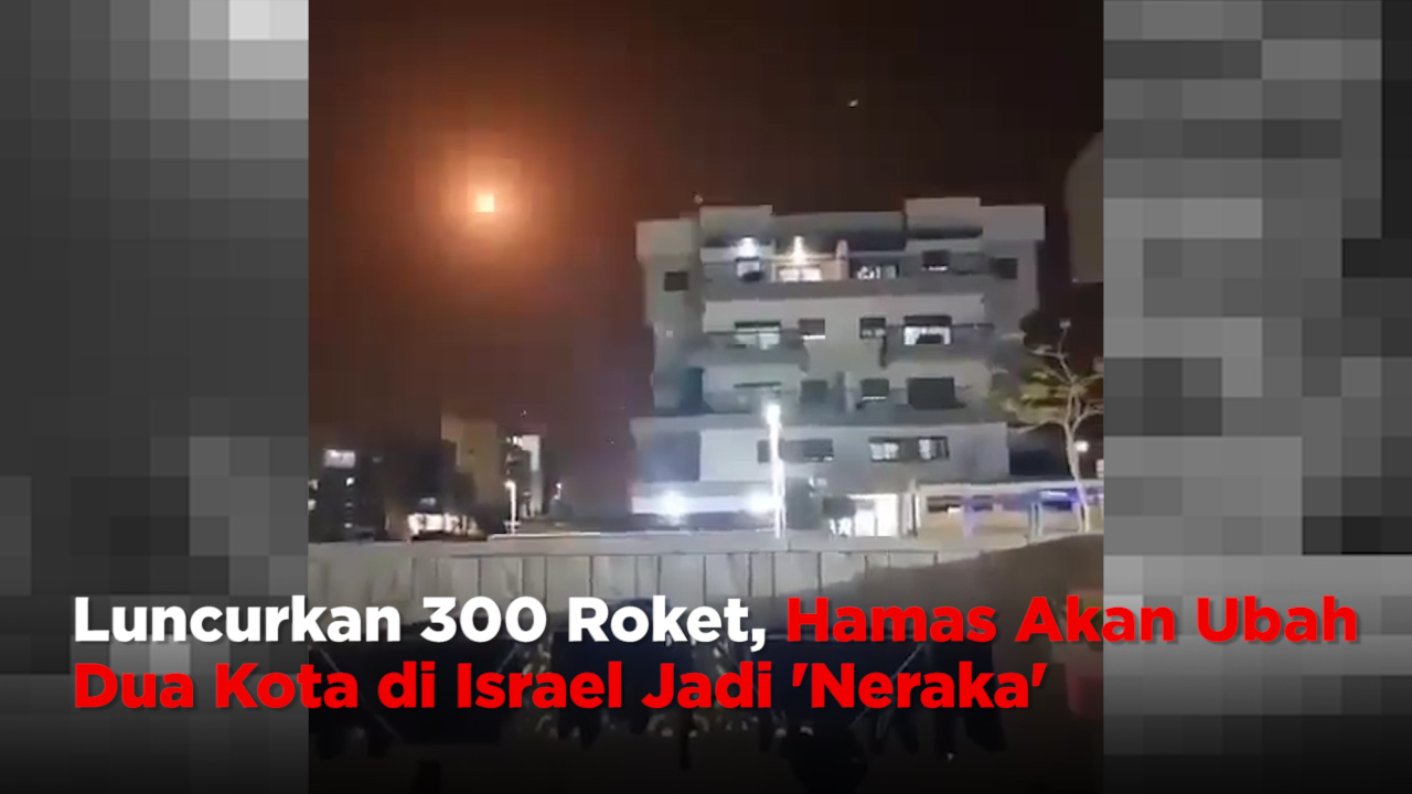 Luncurkan 300 Roket, Hamas Akan Ubah Dua Kota di Israel Jadi 'Neraka'