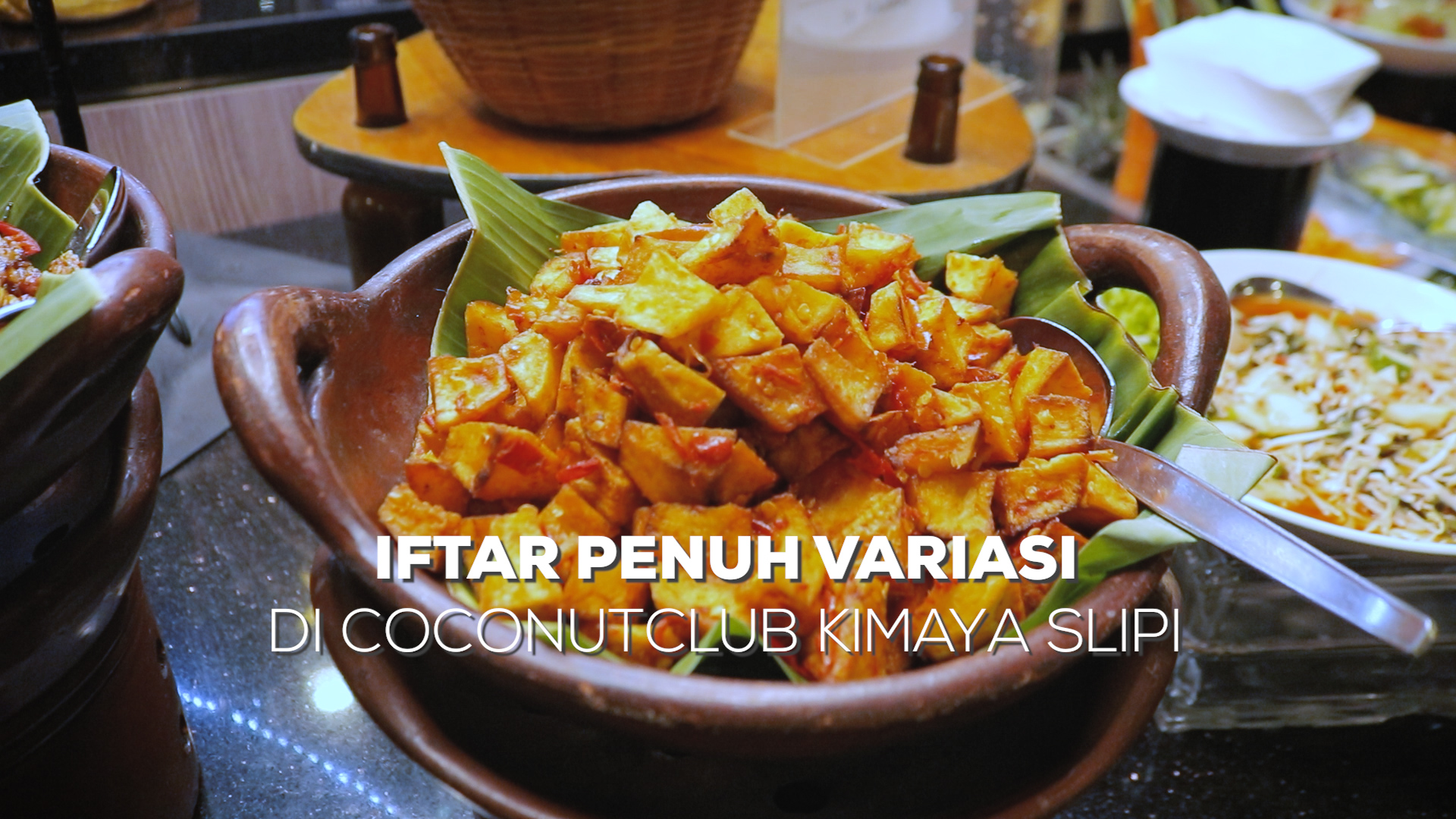 Iftar Penuh Variasi di Coconutclub Kimaya Slipi