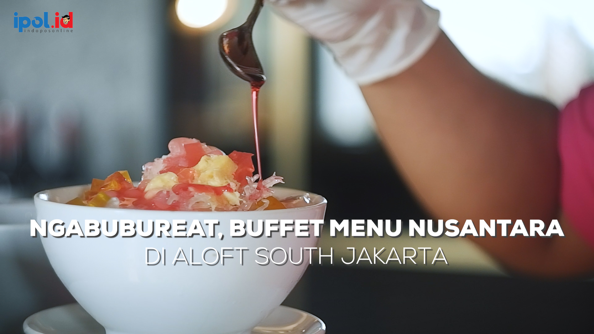 NgabuburEAT, Buffet Menu Nusantara di Aloft South Jakarta.