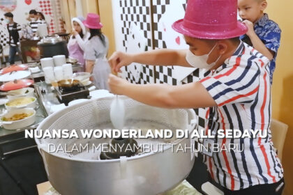Nuansa Wonderland di All Sedayu dalam Menyambut Tahun Baru