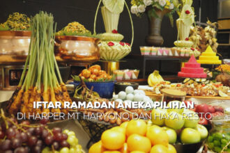 Iftar Ramadan Aneka Pilihan di Harper MT Haryono dan HAKA Resto