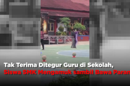 Tak Terima Ditegur Guru di Sekolah, Siswa SMK Mengamuk sambil Bawa Parang