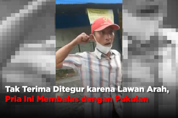 Tak Terima Ditegur karena Lawan Arah, Pria Ini Membalas dengan Pukulan