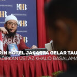 Tamarin Hotel Jakarta Gelar Tausiyah Hadirkan Ustaz Khalid Basalamah