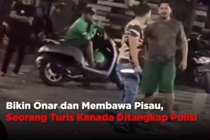 Bikin Onar dan Membawa Pisau, Seorang Turis Kanada Ditangkap Polisi
