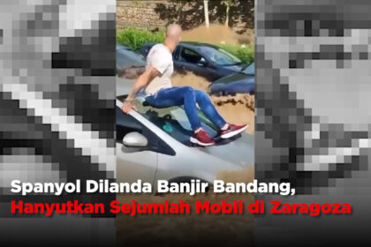 Spanyol Dilanda Banjir Bandang, Hanyutkan Sejumlah Mobil di Zaragoza