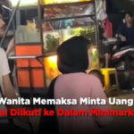 Viral Wanita Memaksa Minta Uang Sampai Diikuti ke Dalam Minimarket