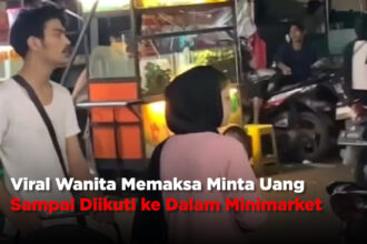 Viral Wanita Memaksa Minta Uang Sampai Diikuti ke Dalam Minimarket