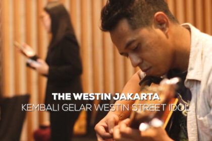 The Westin Jakarta Kembali Gelar Westin Street Idol