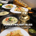 Osaka Twilight Bliss: Iftar Extravaganza, perpaduam menu Jepang, Western, dan Nusantara.