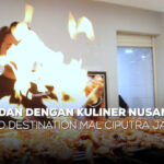 Ramadan Dengan Kuliner Nusantara di Food Destination Mal Ciputra Jakarta