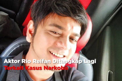 Aktor Rio Reifan Ditangkap Lagi Terkait Kasus Narkoba