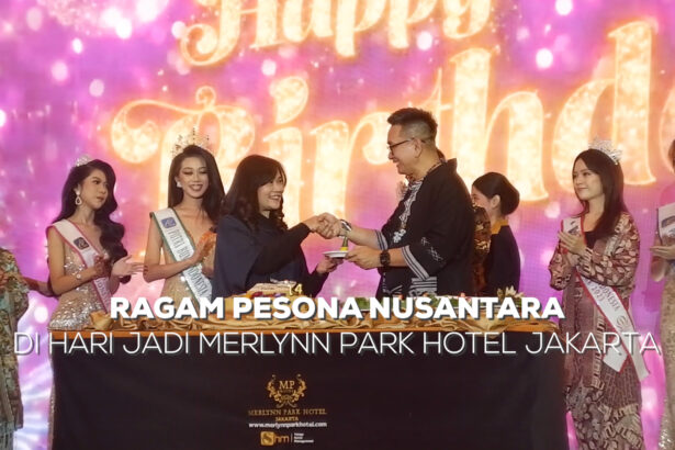 Ragam Pesona Nusantara di Hari Jadi Merlynn Park Hotel Jakarta