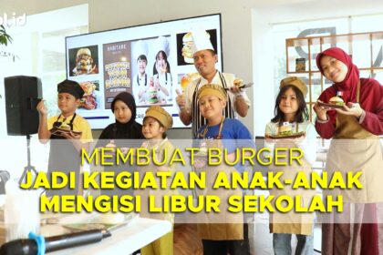 Membuat Burger Jadi Kegiatan Anak-anak Mengisi Libur Sekolah