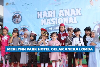 Meriahkan Hari Anak Nasional, Merlynn Park Hotel Jakarta Gelar Aneka Lomba