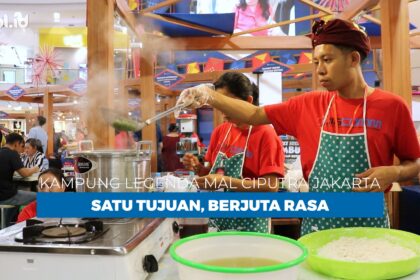 KampoengLegenda Mal Ciputra Jakarta: Satu Tujuan, Berjuta Rasa