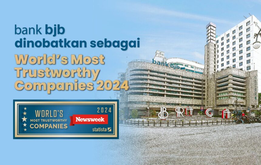 bank bjb masuk dalam jajaran World's Most Trustworthy Companies 2024 kategori perbankan global versi Newsweek