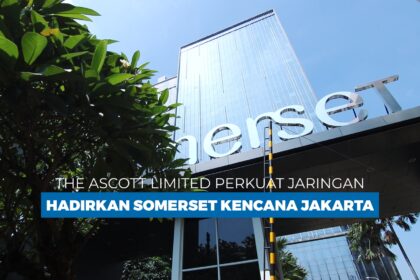 The Ascott Limited Perkuat Jaringan Hadirkan Somerset Kencana Jakarta