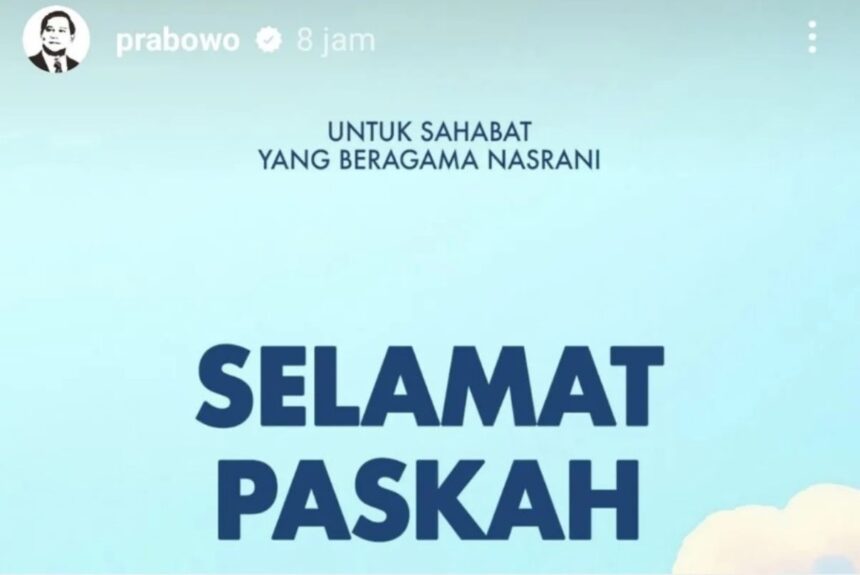 Presiden Prabowo Subianto memposting ucapan selamat Paskah 2025. Foto: Tangkapan layar Instagram @prabowo