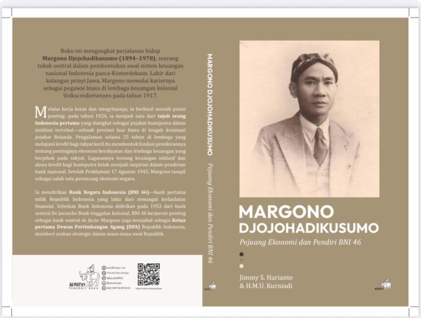 Buku “Margono Djojohadikusumo: Pejuang Ekonomi dan Pendiri BNI 1946. Foto: Ist