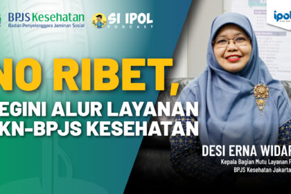 No Ribet, Begini Alur Layanan JKN-BPJS Kesehatan