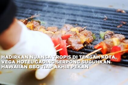Hadirkan Nuansa Tropis di Tengah Kota, Vega Hotel Suguhkan Hawaiian BBQ Tiap Akhir Pekan