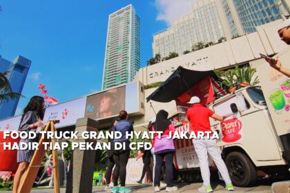 Food Truck Grand Hyatt Jakarta Hadir Tiap Pekan di CFD